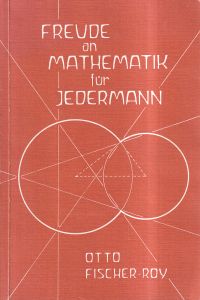 Fischer-Roy, Freude an Mathematik für jedermann. (Umschlag)