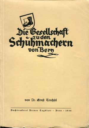 Trechsel, Die Gesellschaft zu den Schuhmachern von Bern. (Einband)