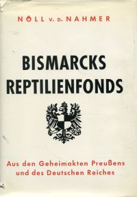 Nöll von der Nahmer, Bismarcks Reptilienfonds. (Umschlag)