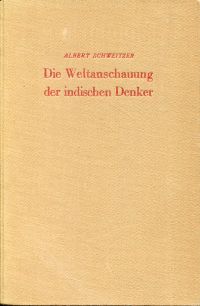 Schweitzer, Die Weltanschauung der indischen Denker. (Umschlag)
