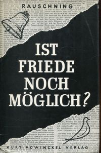 Rauschning, Ist Friede noch möglich? (Umschlag)