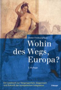 Freiburghaus, Wohin des Wegs, Europa?. (Umschlag)