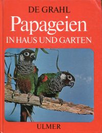 Grahl, Papageien in Haus und Garten. (Umschlag)