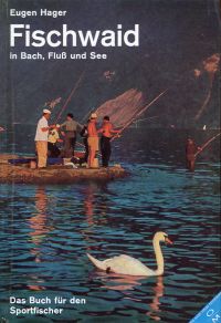 Hager, Fischwaid in Bach, Fluss und See. (Umschlag)