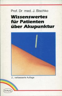 Bischko, Wissenswertes für Patienten über Akupunktur. (Umschlag)