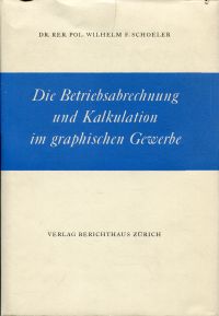 Schöler, Die Betriebsabrechnung und Kalkulation im graphischen Gewerbe. (Umschlag)