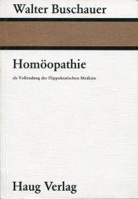 Buschauer, Homöopathie als Vollendung der Hippokratischen Medizin. (Umschlag)