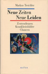 Treichler, Neue Zeiten - neue Leiden. (Umschlag)