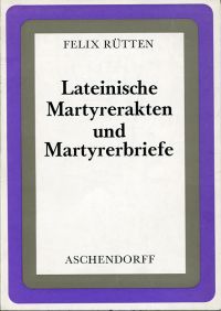 Rütten, Lateinische Martyrerakten und Martyrerbriefe. (Umschlag)