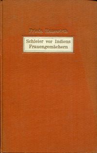 Hauswirth, Schleier vor Indiens Frauengemächern. (Umschlag)