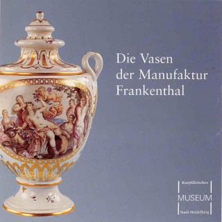 Fuchs, Die Vasen der Manufaktur Frankenthal. (Einband)