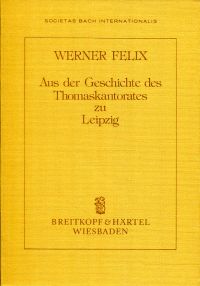 Felix, Aus der Geschichte des Thomaskantorates zu Leipzig. (Umschlag)