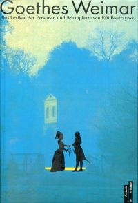 Biedrzynski, Goethes Weimar. (Umschlag)