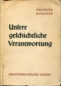 Hohlfeld, Unsere geschichtliche Verantwortung. (Umschlag)