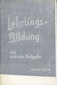 Blume, Lehrlingsbildung als soziale Aufgabe. (Umschlag)