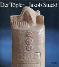 Schneider, Der Töpfer Jakob Stucki. (Umschlag)