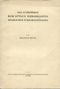 Motta, Das Schwärmen beim sittlich verwahrlosten weiblichen Fürsorgezögling. (Umschlag)