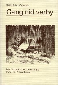 Künzi-Schmalz, Gang nid verby. (Umschlag)