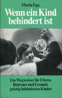 Egg, Wenn ein Kind behindert ist. (Umschlag)
