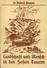 Preuss, Landschaft und Mensch in den Hohen Tauern. (Umschlag)