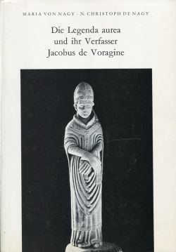 Nagy, Die Legenda aurea und ihr Verfasser Jacobus de Voragine. (Einband)