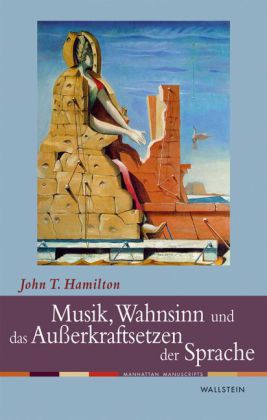 Hamilton, Musik, Wahnsinn und das Außerkraftsetzen der Sprache. (Einband)