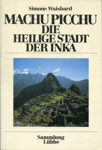 Waisbard, Machu Picchu, die heilige Stadt der Inka. (Umschlag)