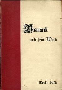 Busch, Bismarck und sein Werk. (Umschlag)