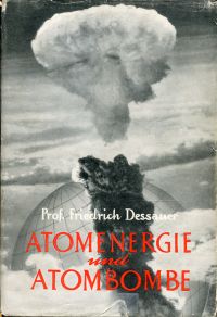 Dessauer, Atomenergie und Atombombe. (Umschlag)