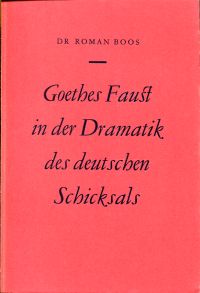 Boos, Goethes Faust in der Dramatik des deutschen Schicksals. (Umschlag)