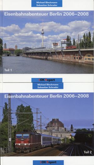 Bleckmann, Eisenbahnabenteuer Berlin 2006-2008. (Umschlag)