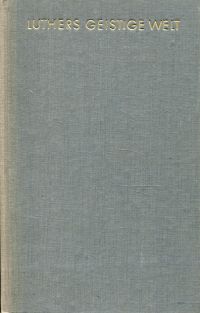 Bornkamm, Luthers geistige Welt. (Umschlag)