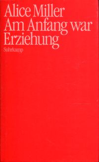 Miller, Am Anfang war Erziehung. (Umschlag)