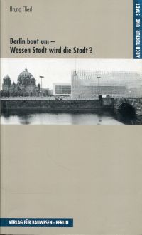 Flierl, Berlin baut um - wessen Stadt wird die Stadt? (Umschlag)