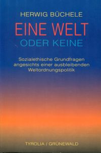Büchele, Eine Welt oder keine. (Umschlag)