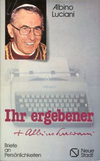 Johannes Paulus: Ihr ergebener Albino Luciani. (Umschlag)