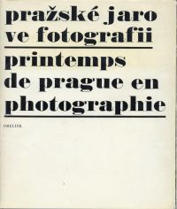 Pražské jaro ve fotografii. Printemps de praque en photographie. (Umschlag)