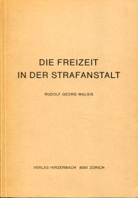 Walgis, Die Freizeit in der Strafanstalt. (Umschlag)
