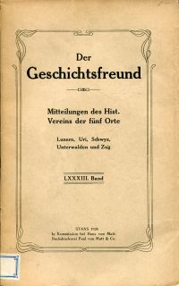 Der Geschichtsfreund, Mitteilungen des Hist. Vereins der fünf Orte Luzern, Uri, (Umschlag)