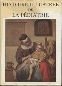 Huard, Histoire illustrée de la pédiatrie, Tome 1. (Umschlag)