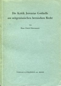 Dürrenmatt, Die Kritik Jeremias Gotthelfs am zeitgenössischen bernischen Recht. (Umschlag)