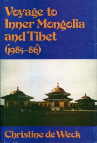 Weck, Voyage to Inner Mongolia and Tibet (1985 - 86). (Umschlag)