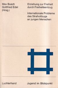 Busch, Erziehung zur Freiheit durch Freiheitsentzug. (Umschlag)
