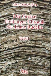 Zehnder-Jörg, Die Grosse Freiburger Chronik des Franz Rudella. (Umschlag)