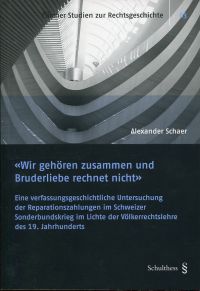 Schaer, "Wir gehören zusammen und Bruderliebe rechnet nicht". (Umschlag)