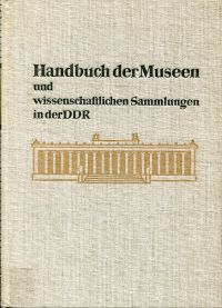 Handbuch der Museen und wissenschaftlichen Sammlungen in der Deutschen Demokrati (Umschlag)