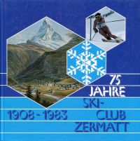 Lehner, 75 Jahre Ski-Club Zermatt, 1908-1983. (Umschlag)