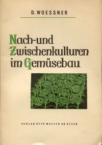 Woessner, Nach- und Zwischenkulturen im Gemüsebau. (Umschlag)