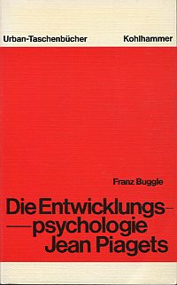 Buggle, Die Entwicklungspsychologie Jean Piagets. (Umschlag)