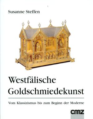 Steffen, Westfälische Goldschmiedekunst. (Einband)